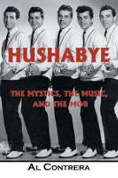 Paperback Hushabye: The Mystics, the Music, and the Mob Book