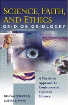 Paperback Science, Faith, and Ethics: Grid or Gridlock? Book