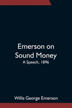 Paperback Emerson on Sound Money; A Speech, 1896 Book