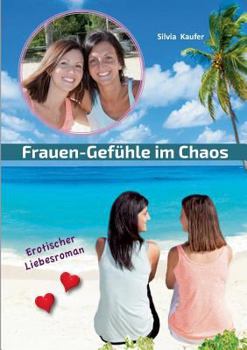Paperback Frauen Gefühle im Chaos: Erotischer Liebesroman [German] Book