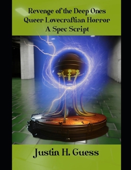 Paperback Revenge of the Deep Ones: Queer Lovecraftian Horror: A Spec Script Book