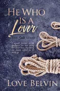 He Who Is a Lover - Book #2 of the Sadik