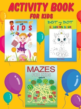 Activity Book for Kids: Mazes, Connect the Dots, Coloring, Word Search, Picture Puzzles, and More!