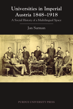 Paperback Universities in Imperial Austria 1848-1918: A Social History of a Multilingual Space Book
