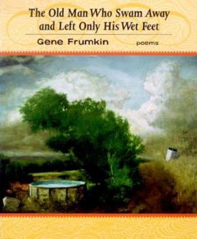 Paperback The Old Man Who Swam Away and Left Only His Wet Feet Book