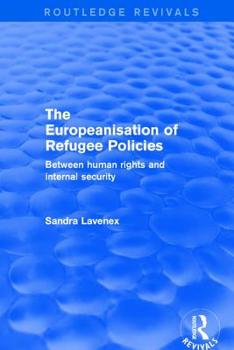 Paperback Revival: The Europeanisation of Refugee Policies (2001): Between Human Rights and Internal Security Book