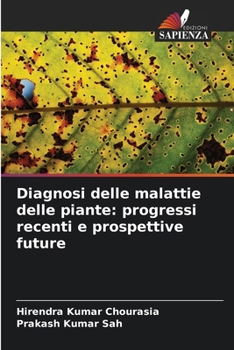 Diagnosi delle malattie delle piante: progressi recenti e prospettive future (Italian Edition)