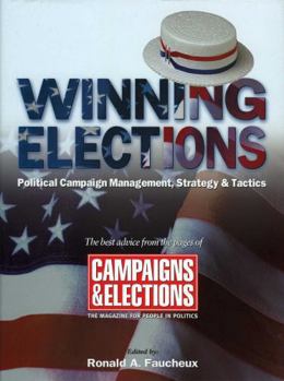 Hardcover Winning Elections: Political Campaign Management, Strategy, and Tactics Book