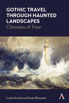 Hardcover Gothic Travel Through Haunted Landscapes: Climates of Fear Book