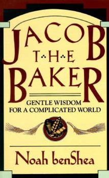 Jacob the Baker: Gentle Wisdom For a Complicated World