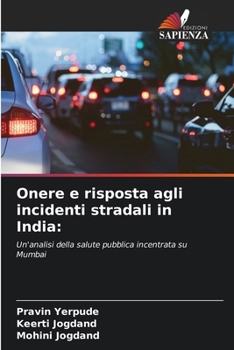 Paperback Onere e risposta agli incidenti stradali in India [Italian] Book