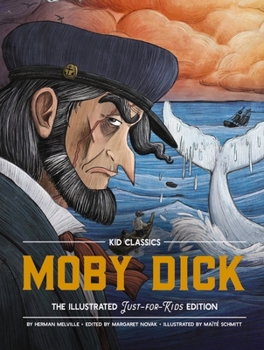 Hardcover Moby Dick - Kid Classics: The Classic Edition Reimagined Just-For-Kids! (Kid Classic #3) 3 Book