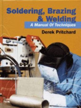 Hardcover Soldering, Brazing & Welding: A Manual of Techniques Book