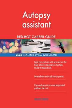 Paperback Autopsy assistant RED-HOT Career Guide; 2528 REAL Interview Questions Book