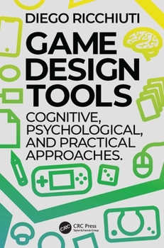 Paperback Game Design Tools: Cognitive, Psychological, and Practical Approaches Book