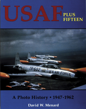 Paperback USAF Plus Fifteen: A Photo History 1947-1962 Book