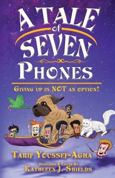 Paperback A Tale of Seven Phones, Giving Up is Not an Option! Book