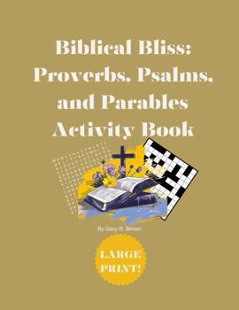 Paperback Biblical Bliss: Proverbs, Psalms, and Parables Activity Book