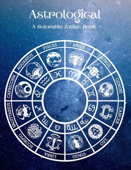 Paperback Astrological: A Colorable Zodiac Book