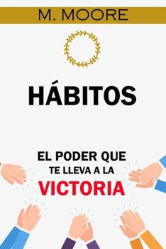 Paperback Habitos: El poder que te lleva a la victoria [Spanish] Book