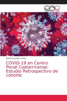 Paperback COVID-19 en Centro Penal Costarricense: Estudio Retrospectivo de cohorte [Spanish] Book