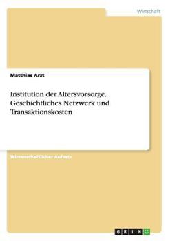 Paperback Institution der Altersvorsorge. Geschichtliches Netzwerk und Transaktionskosten [German] Book