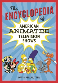 Hardcover Encyclopedia of American Animated Television Shows Book