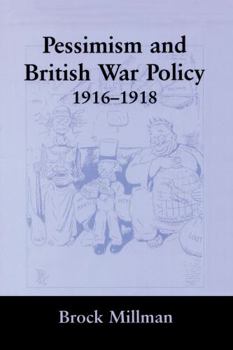 Paperback Pessimism and British War Policy, 1916-1918 Book