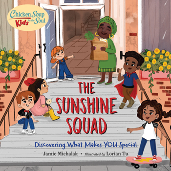 Hardcover Chicken Soup for the Soul Kids: The Sunshine Squad: Discovering What Makes You Special Book