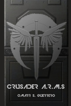 Paperback Crusader A.R.M.s: Volume I: Assault on Arcadia Book