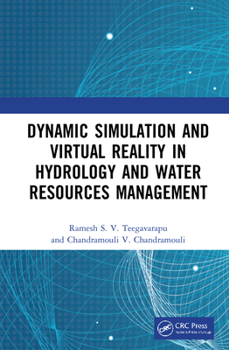 Hardcover Dynamic Simulation and Virtual Reality in Hydrology and Water Resources Management Book