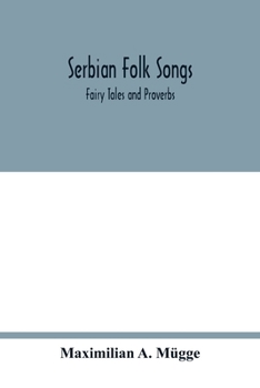 Paperback Serbian folk songs: fairy tales and proverbs Book