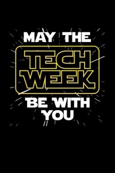Paperback May The Tech Week Be With You: Unique Acting Notebook 6"x9" Notepad Actors Statist Drama Lovers Calendar Book