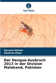 Der Dengue-Ausbruch 2013 in der Division Malakand, Pakistan (German Edition)