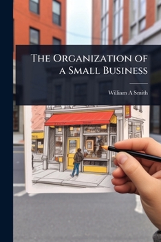 Paperback The Organization of a Small Business Book