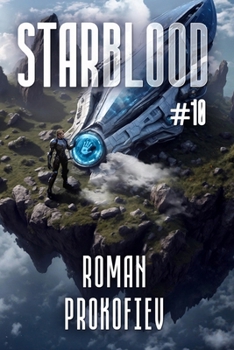 Starblood (Book #10): A Sci Fi Progression Adventure Series