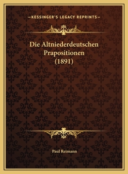 Hardcover Die Altniederdeutschen Prapositionen (1891) [German] Book