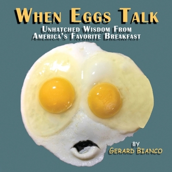 Paperback When Eggs Talk: Unhatched Wisdom From America's Favorite Breakfast Book