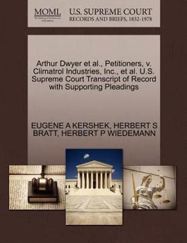 Arthur Dwyer et al., Petitioners, v. Climatrol Industries, Inc., et al. U.S. Supreme Court Transcript of Record with Supporting Pleadings