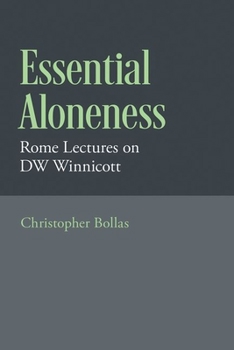 Hardcover Essential Aloneness: Rome Lectures on Dw Winnicott Book