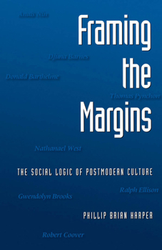 Paperback Framing the Margins: The Social Logic of Postmodern Culture Book