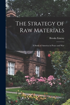 Paperback The Strategy of Raw Materials: a Study of America in Peace and War Book