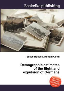 Paperback Demographic Estimates of the Flight and Expulsion of Germans Book