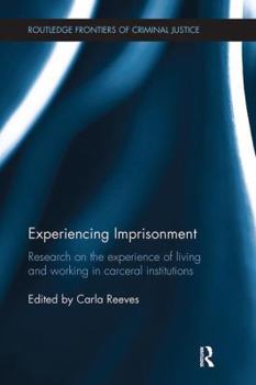 Paperback Experiencing Imprisonment: Research on the experience of living and working in carceral institutions Book