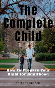 Paperback The Complete Child: How to Prepare Your Child for Adulthood [Tamil] Book