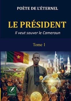 Paperback Le président: Il veut sauver le Cameroun [French] Book
