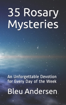 Paperback 35 Rosary Mysteries: An Unforgettable Devotion for Every Day of the Week Book