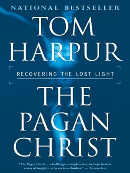 Hardcover The Pagan Christ: Recovering the Lost Light Book