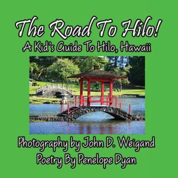 Paperback The Road to Hilo! a Kid's Guide to Hilo, Hawaii [Large Print] Book
