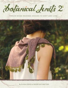 Paperback Botanical Knits 2: Twelve More Inspired Designs to Knit and Love Book